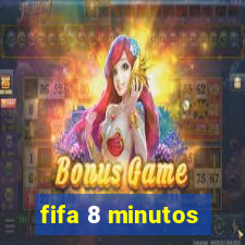 fifa 8 minutos